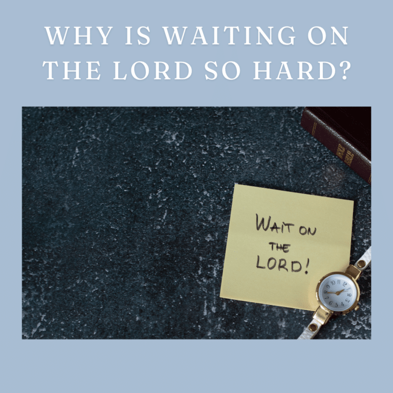 Why is Waiting On The Lord So Hard? graphic