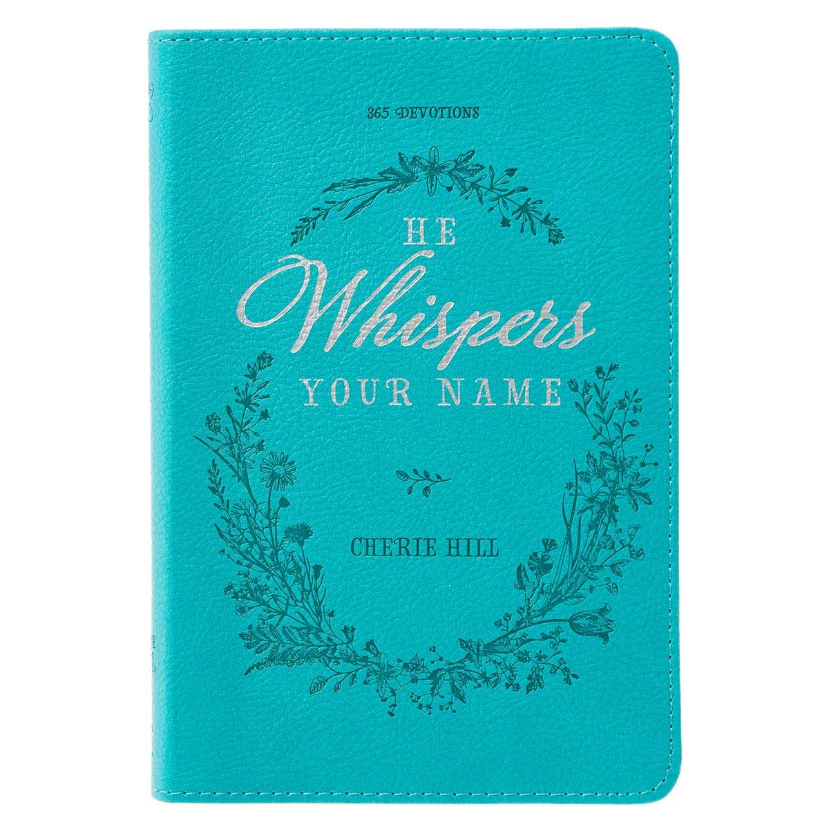 He Whispers Your Name 365 Devotions for Women